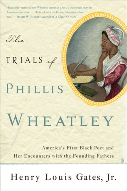 Book cover of: Trials of Phillis Wheatley. By: Henry Louis Gates, Jr.