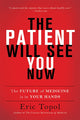 Book cover of: Patient Will See You Now. By: Eric J. Topol