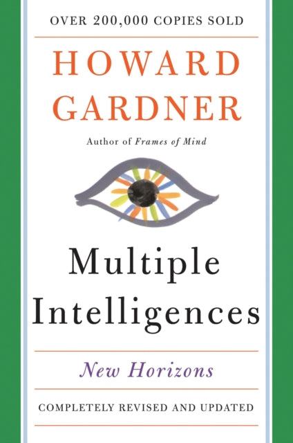 Multiple Intelligences, New Horizons in Theory and Practice 9780465047680 Howard Gardner