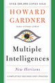 Multiple Intelligences, New Horizons in Theory and Practice 9780465047680 Howard Gardner