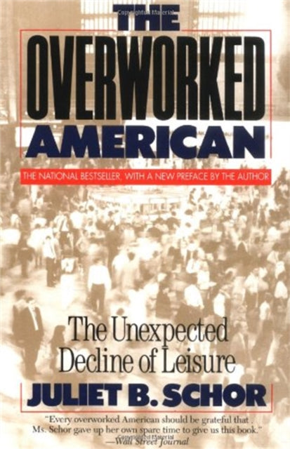 Book cover of: Overworked American. By: Juliet B. Schor
