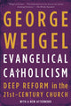 Book cover of: Evangelical Catholicism. By: George Weigel