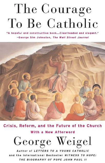 Book cover of: Courage To Be Catholic. By: George Weigel