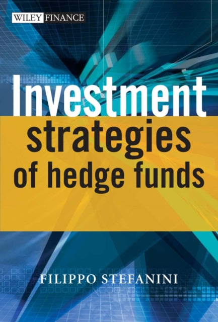 Book cover of: Investment Strategies of Hedge Funds. By: Filippo Stefanini