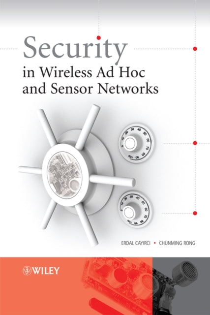 Book cover of: Security in Wireless Ad Hoc and Sensor Networks. By: E. Cayirci, Erdal Cayirci