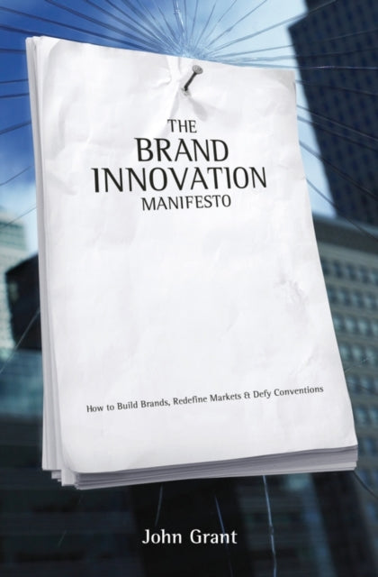 Book cover of: Brand Innovation Manifesto. By: John T. Grant