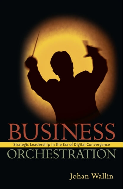 Book cover of: Business Orchestration. By: Johan Wallin