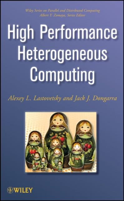 Book cover of: High Performance Heterogeneous Computing. By: Alexey Lastovetsky