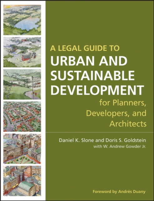 Book cover of: Legal Guide to Urban and Sustainable Development for Planners, Developers and Architects. By: Daniel K. Slone