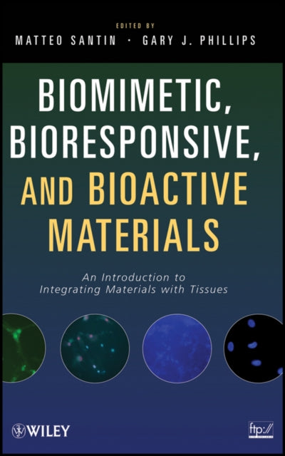 Book cover of: Biomimetic, Bioresponsive, and Bioactive Materials. By: Matteo Santin