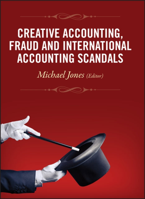 Book cover of: Creative Accounting, Fraud and International Accounting Scandals. By: Michael Jones