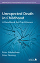 Book cover of: Unexpected Death in Childhood. By: Peter Sidebotham