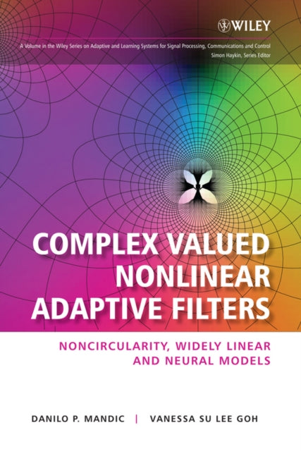 Book cover of: Complex Valued Nonlinear Adaptive Filters. By: Danilo P. Mandic
