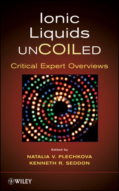 Book cover of: Ionic Liquids UnCOILed. By: Natalia V. Plechkova