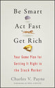 Book cover of: Be Smart, Act Fast, Get Rich. By: Charles V. Payne