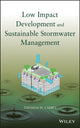 Book cover of: Low Impact Development and Sustainable Stormwater Management. By: Thomas H. Cahill