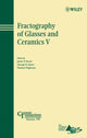 Book cover of: Fractography of Glasses and Ceramics V. By: Conference on the Fractography of Glasses and Ceramics (5th 2006 Rochester, New York), James R. Varner