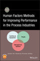 Book cover of: Human Factors Methods for Improving Performance in the Process Industries. By: Center for Chemical Process Safety (CCPS)