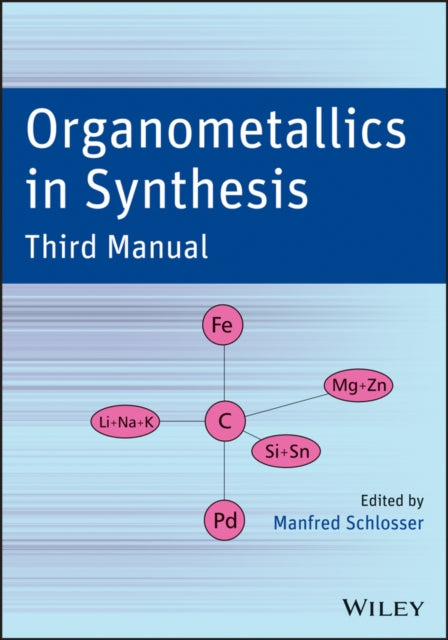 Book cover of: Organometallics in Synthesis. By: Manfred Schlosser