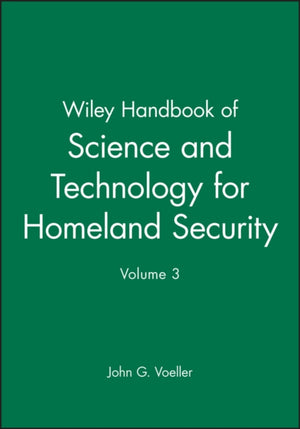 Wiley Handbook of Science and Technology for Homeland Security, V 3
