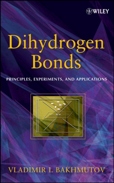 Book cover of: Dihydrogen Bond. By: Vladimir I. Bakhmutov