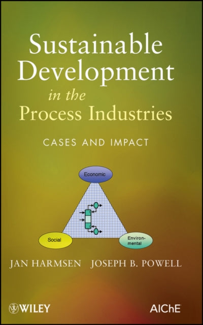 Book cover of: Sustainable Development in the Process Industries. By: Jan Harmsen