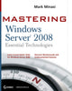 Book cover of: Mastering Windows Server 2008 Essential Technologies. By: Mark Minasi