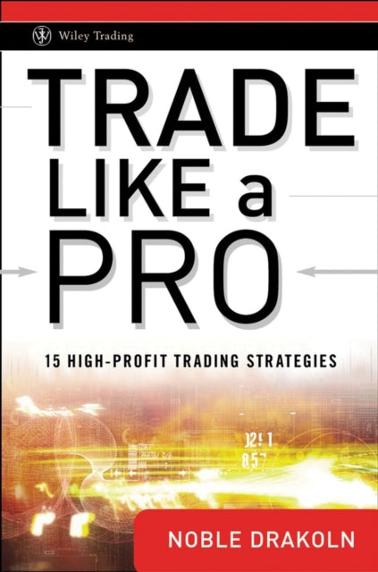 Book cover of: Trade Like a Pro. By: Noble DraKoln