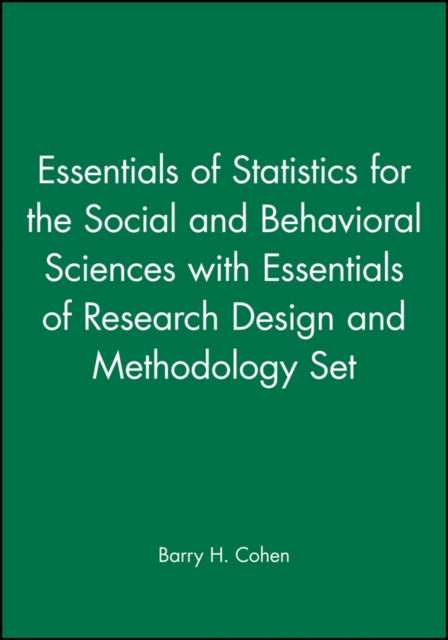 Book cover of: Essentials of Statistics for the Social and Behavioral Sciences with Essentials of Research Design and Methodology Set. By: Barry H. Cohen