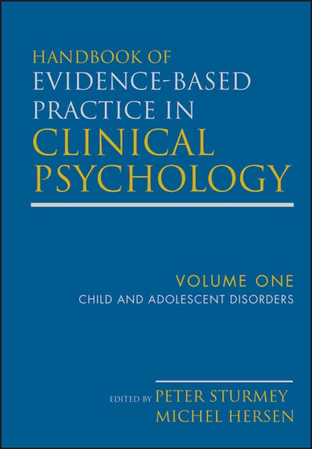 Book cover of: Handbook of Evidence-Based Practice in Clinical Psychology, Child and Adolescent Disorders. By: Peter Sturmey