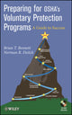Book cover of: Preparing for OSHA?s Voluntary Protection Programs. By: Brian T. Bennett