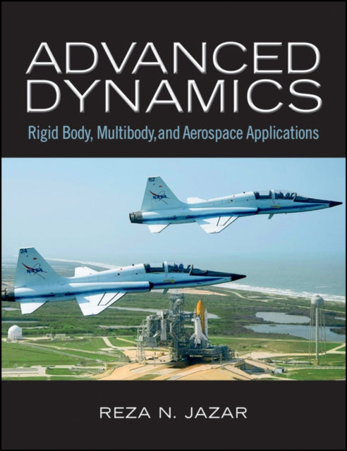 Book cover of: Advanced Dynamics. By: Reza N. Jazar