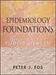 Book cover of: Epidemiology Foundations. By: Peter J. Fos