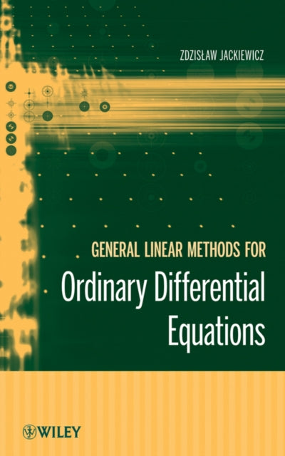 Book cover of: General Linear Methods for Ordinary Differential Equations. By: Zdzislaw Jackiewicz