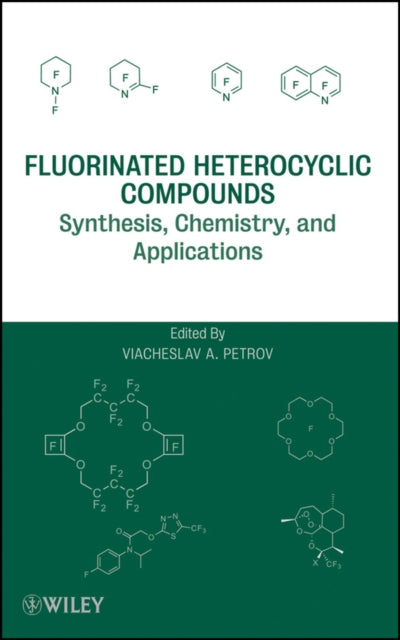 Book cover of: Fluorinated Heterocyclic Compounds. By: Viacheslav A. Petrov