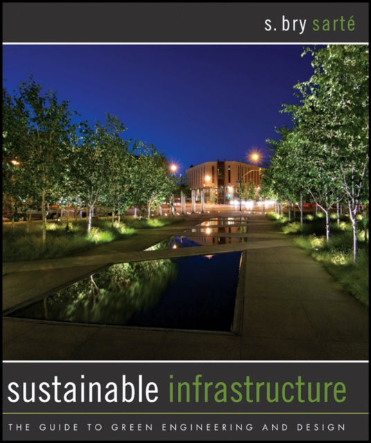 Book cover of: Sustainable Infrastructure. By: S. Bry Sarté