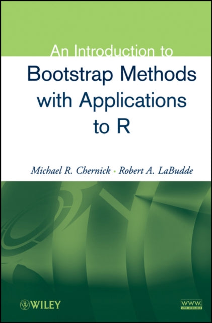 Book cover of: Introduction to Bootstrap Methods with Applications to R. By: Michael R. Chernick