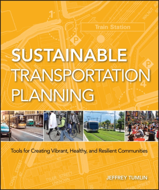 Book cover of: Sustainable Transportation Planning. By: Jeffrey Tumlin