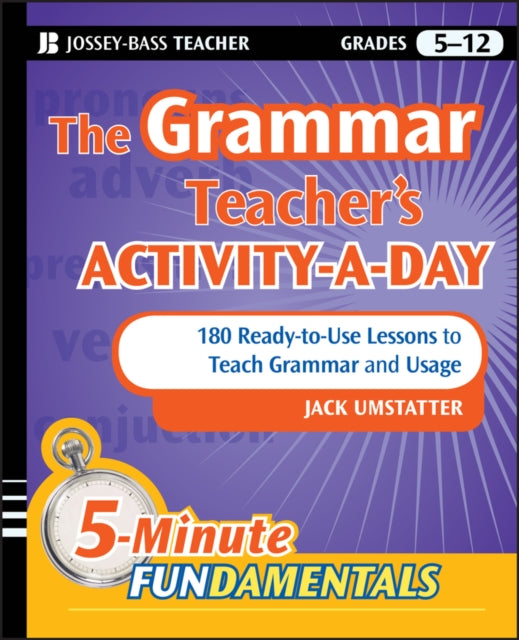 Book cover of: Grammar Teacher's Activity-a-Day: 180 Ready-to-Use Lessons to Teach Grammar and Usage