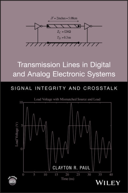 Book cover of: Transmission Lines in Digital and Analog Electronic Systems. By: Clayton R. Paul