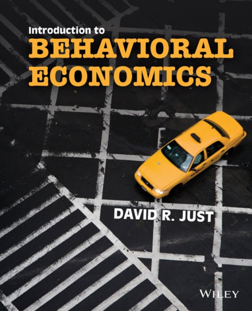 Book cover of: Introduction to Behavioral Economics. By: David R. Just