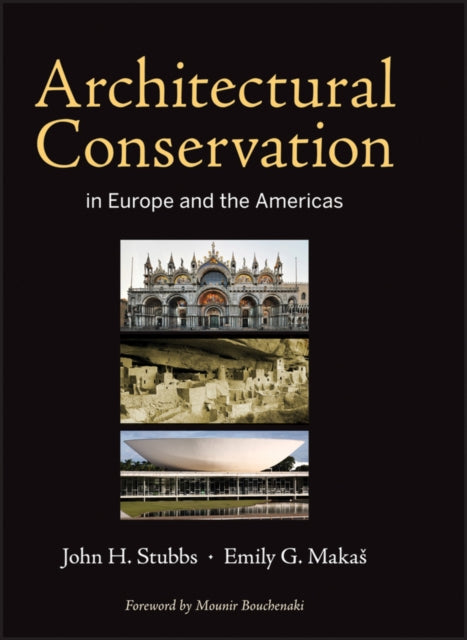 Book cover of: Architectural Conservation in Europe and the Americas. By: John H. Stubbs
