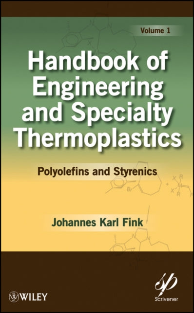 Book cover of: Handbook of Engineering and Specialty Thermoplastics, Volume 1. By: Johannes Karl Fink