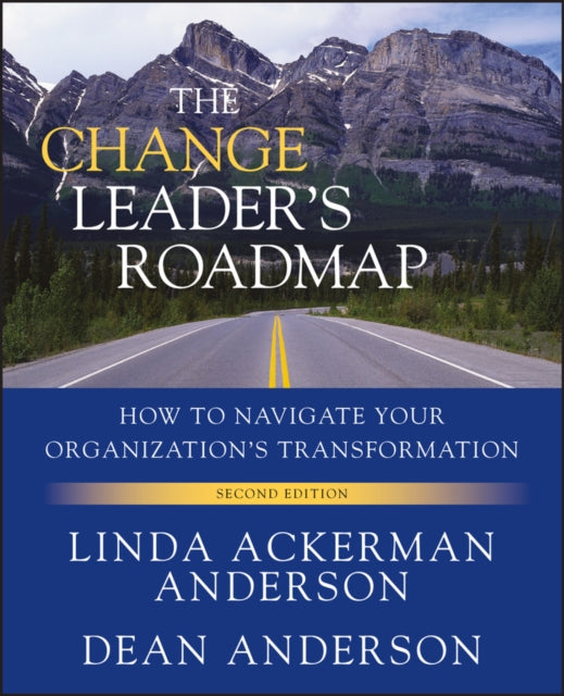 Book cover of: Change Leader's Roadmap. By: Linda S. Ackerman-Anderson