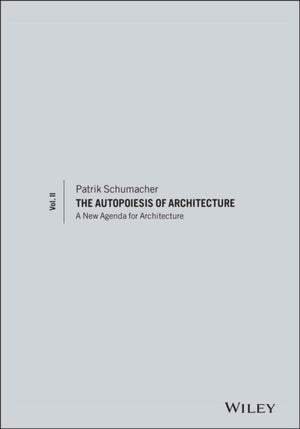 Autopoiesis of Architecture, Volume II