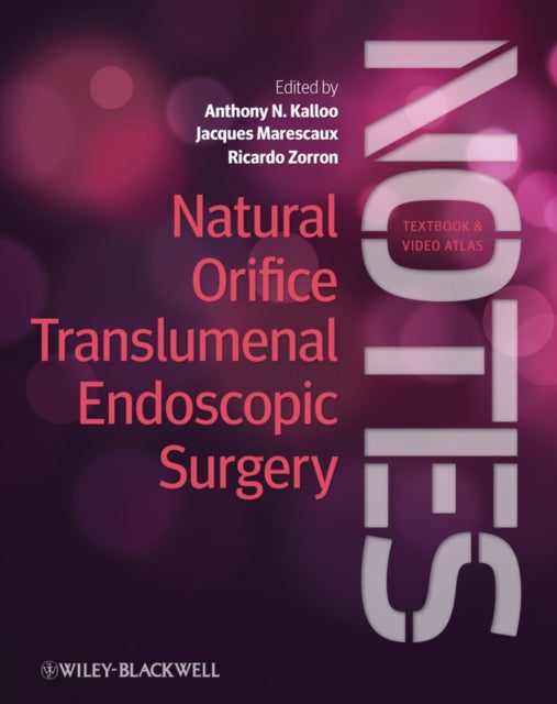 Book cover of: Natural Orifice Translumenal Endoscopic Surgery (NOTES), Textbook and Video Atlas. By: Anthony Kalloo
