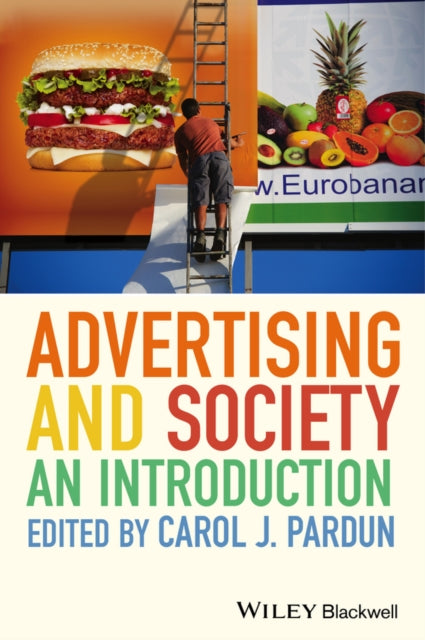 Book cover of: Advertising and Society. By: Carol J. Pardun
