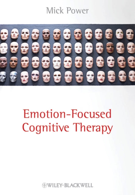 Book cover of: Emotion-Focused Cognitive Therapy. By: Michael J. Power