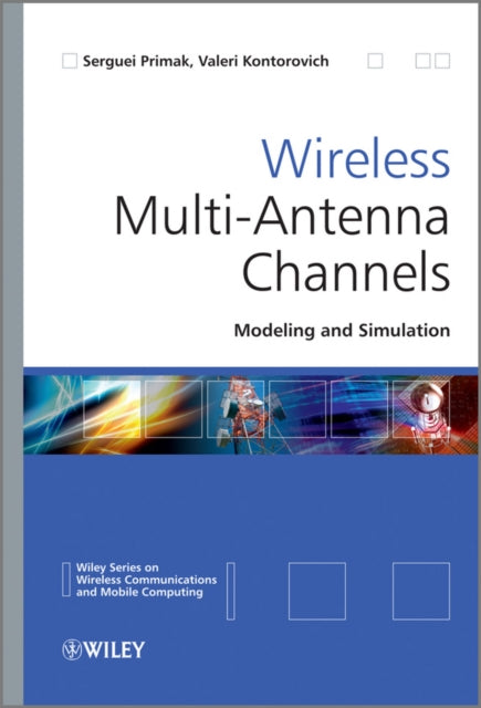 Book cover of: Wireless Multi-Antenna Channels. By: Serguei Primak