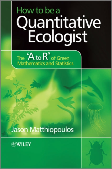 Book cover of: How to be a Quantitative Ecologist. By: Jason Matthiopoulos